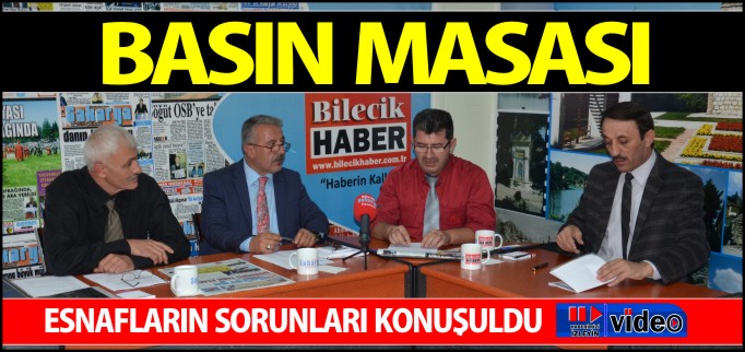 BASIN MASASI-ESNAFLARIN SORUNLARI