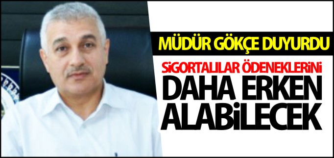 SİGORTALILAR ÖDENEKLERİNİ DAHA ERKEN ALABİLECEK