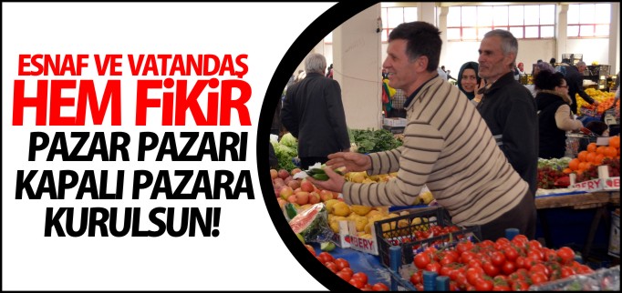 PAZAR PAZARI KAPALI PAZARA KURULSUN