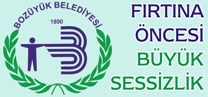 BOZÜYÜK BELEDİYESİ’NDE FIRTINA ÖNCESİ BÜYÜK SESSİZLİK...