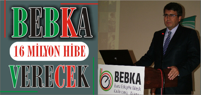 BEBKA 16 MİLYON HİBE VERECEK