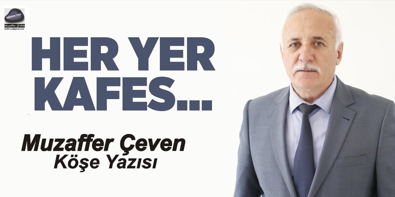 HER YER KAFES…