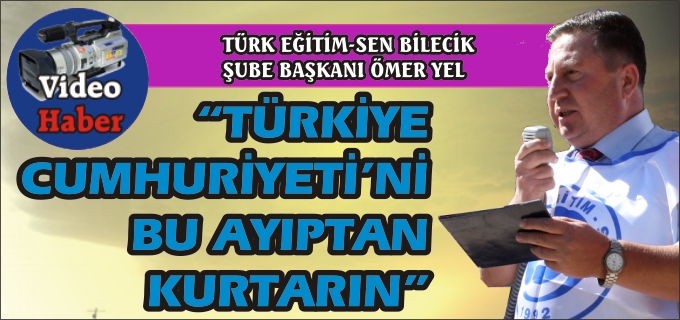 "TÜRKİYE CUMHURİYETİ’Nİ BU AYIPTAN KURTARIN"
