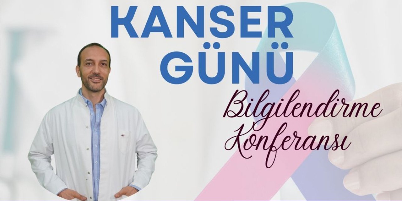 Kanser Günü Bilgilendirme Konferansı Yapılacak