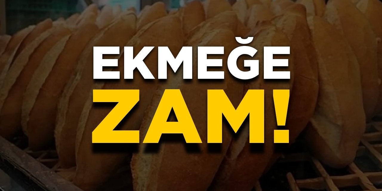 Ekmeğe zam geldi