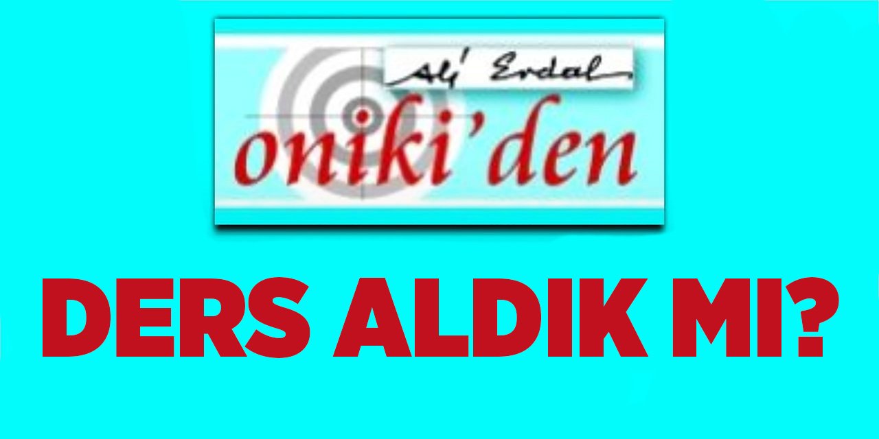 DERS ALDIK MI?