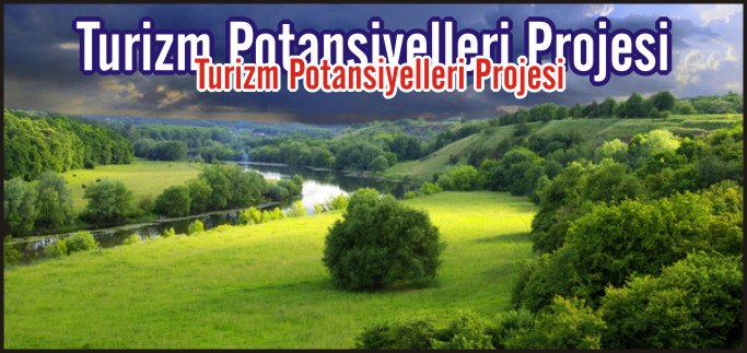 TURİZM POTANSİYELLERİ PROJESİ