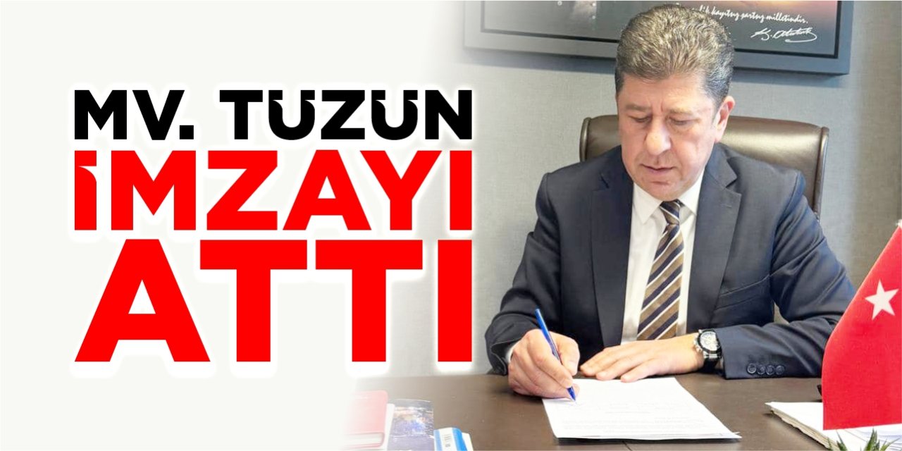 Milletvekili Tüzün imzayı attı