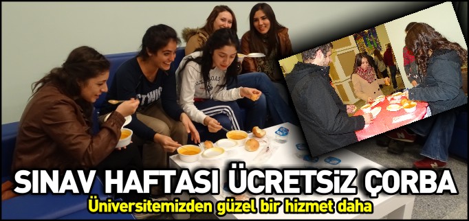 SINAV HAFTASI ÜCRETSİZ ÇORBA DAĞITILACAK