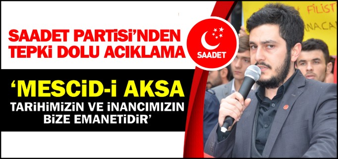 "MESCİD-İ AKSA TARİHİMİZİN VE İNANCIMIZIN BİZE EMANETİDİR"
