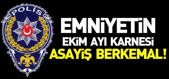 EMNİYETİN EKİM AYI KARNESİ