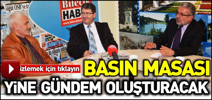 BASIN MASASI YİNE GÜNDEM OLUŞTURACAK