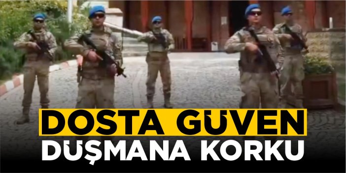 Dosta güven düşmana korku salan görüntüler!