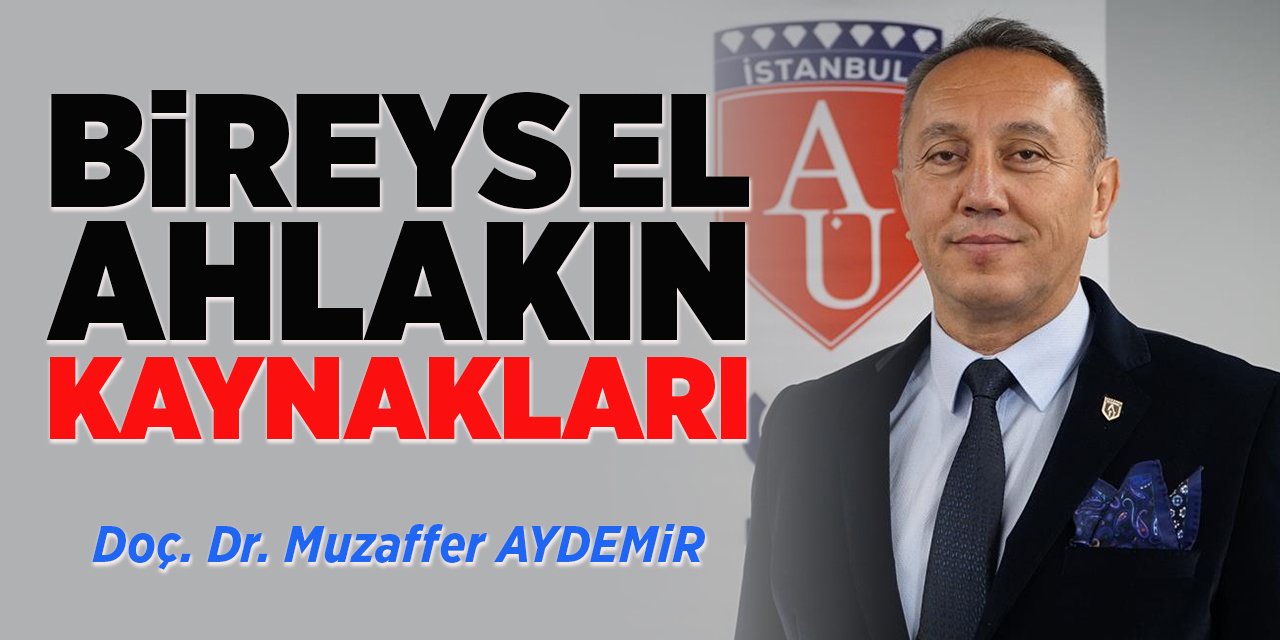 BİREYSEL AHLAKIN KAYNAKLARI