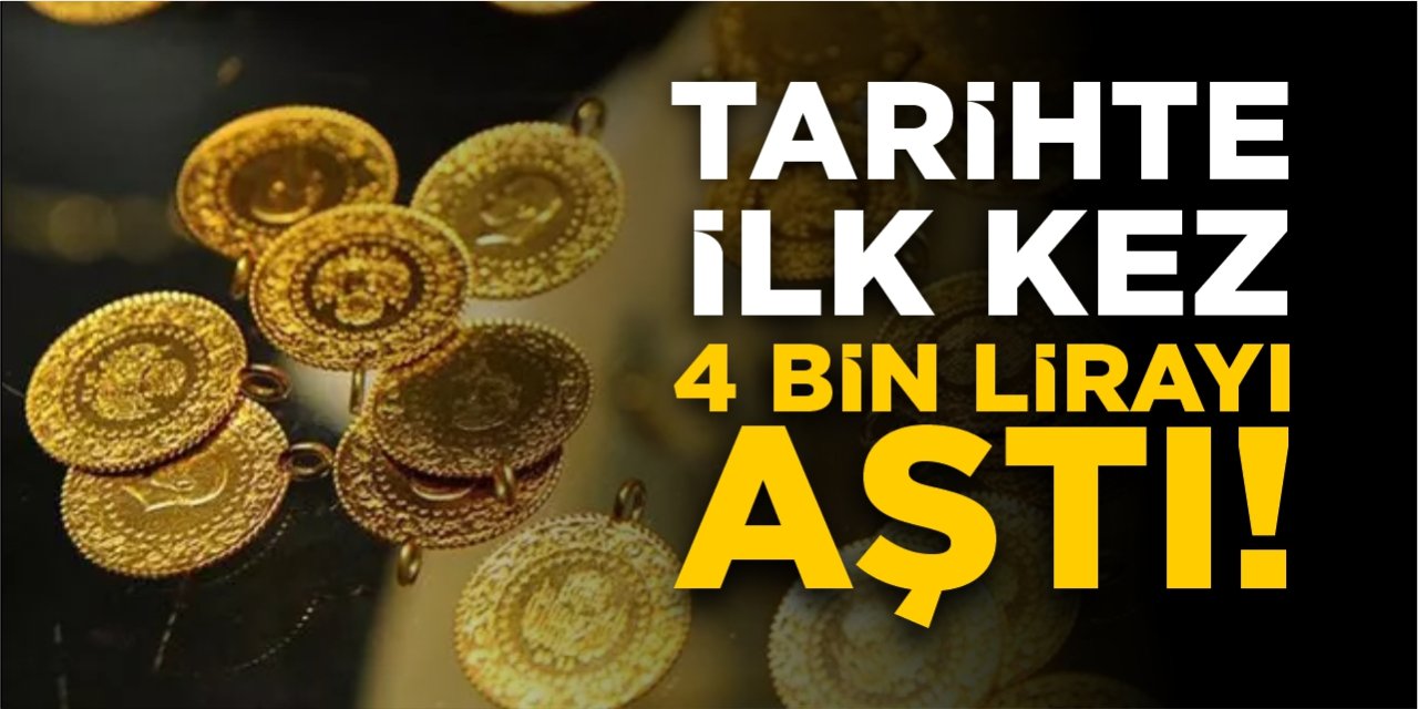 Gram altın tarihte ilk kez 4 bin lirayı aştı