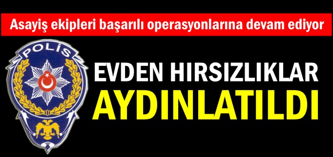 EVDEN HIRSIZLIKLAR AYDINLATILDI