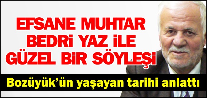 EFSANE MUHTAR BEDRİ YAZ İLE GÜZEL BİR SÖYLEŞİ