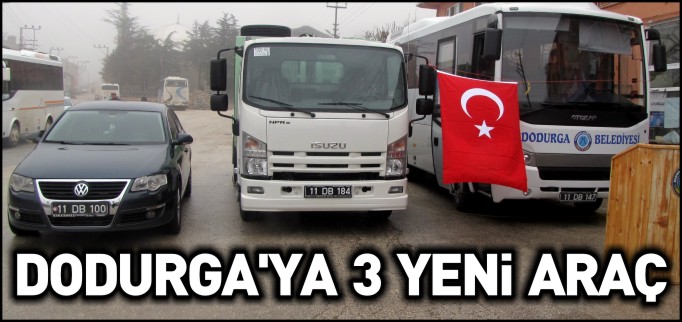 DODURGA’YA 3 YENİ ARAÇ