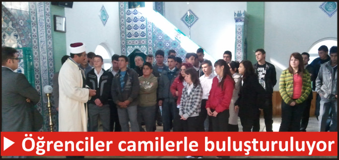ÖĞRENCİLER, CAMİLERLE  BULUŞTURULUYOR