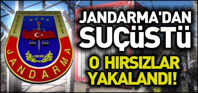 JANDARMA’DAN SUÇÜSTÜ