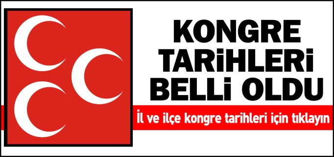 MHP’DE KONGRE TARİHLERİ BELLİ OLDU