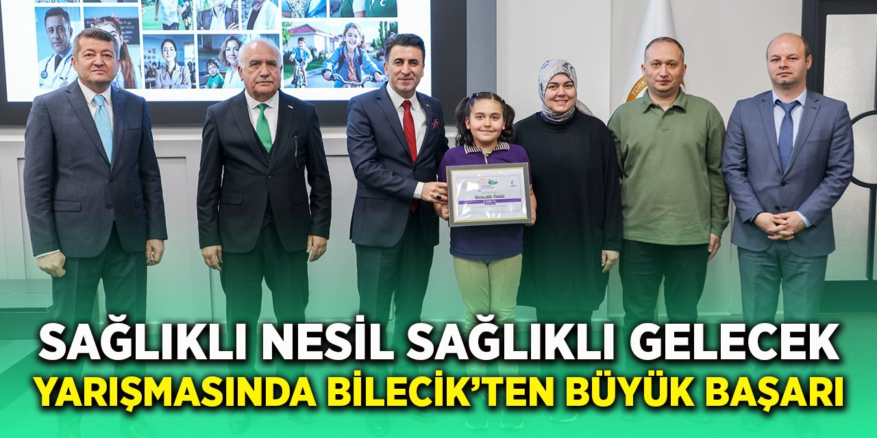 Sağlıklı Nesil Sağlıklı Gelecek Yarışmasında Bilecik'ten Büyük Başarı