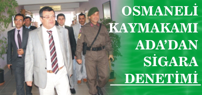 OSMANELİ KAYMAKAMI ADA’DAN SİGARA DENETİMİ