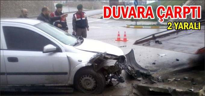DUVARA ÇARPTI 2 YARALI