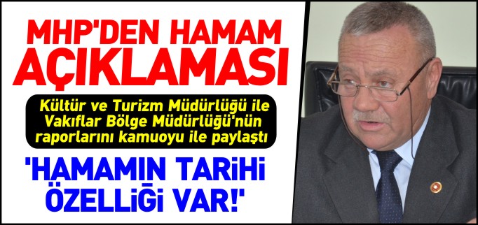 "HAMAMIN TARİHİ ÖZELLİĞİ VAR"