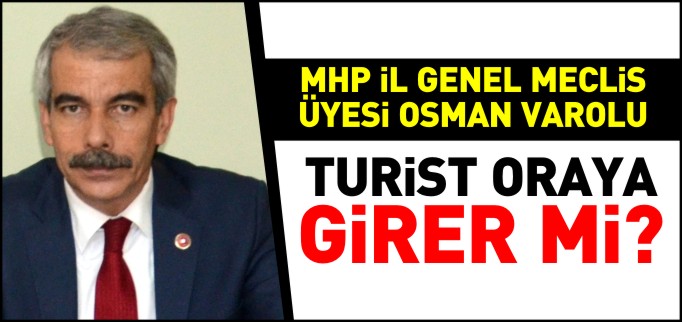 "TURİST ORAYA GİRER Mİ?"
