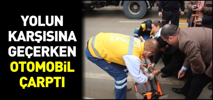 YOLUN KARŞISINA GEÇERKEN OTOMOBİL ÇARPTI