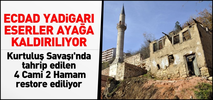 ECDAD YADİGARI CAMİ VE HAMAMLAR AYAĞA KALDIRILIYOR