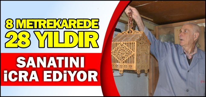 28 YILDIR SANATINI İCRA EDİYOR