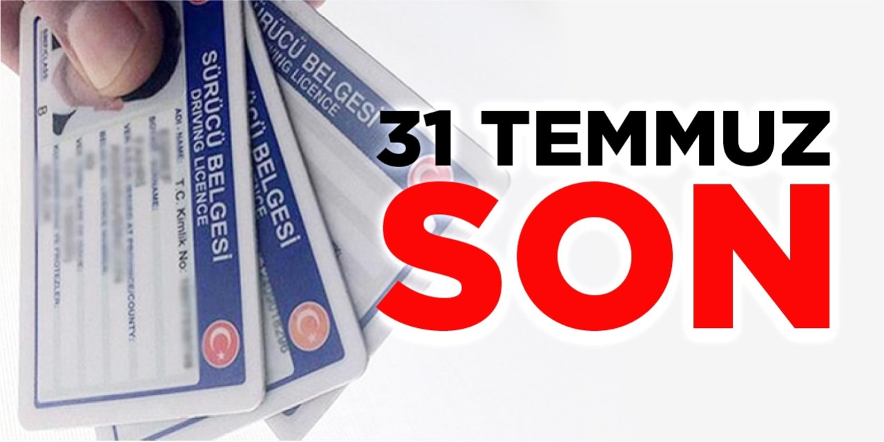 31 Temmuz'da sona erecek