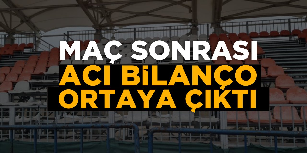 Maç Sonrası Acı Bilanço Ortaya Çıktı