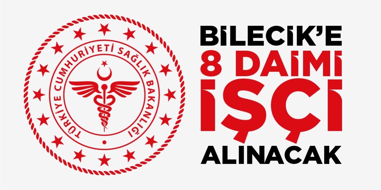 Bilecik'e 8 daimi işçi alınacak