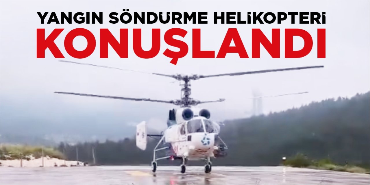 Bilecik’e yangın söndürme helikopteri konuşlandı
