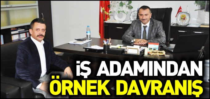 İŞ ADAMINDAN ÖRNEK DAVRANIŞ