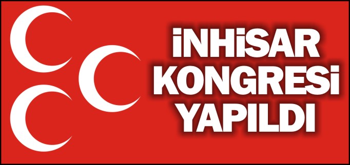 İNHİSAR KONGRESİ YAPILDI