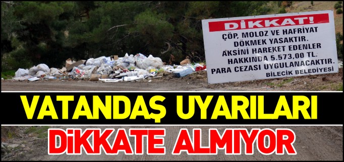 VATANDAŞ UYARILARI DİKKATE ALMIYOR!
