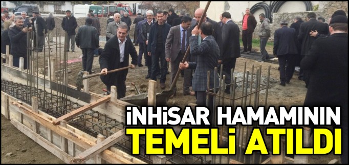İNHİSAR HAMAMININ TEMELİ ATILDI