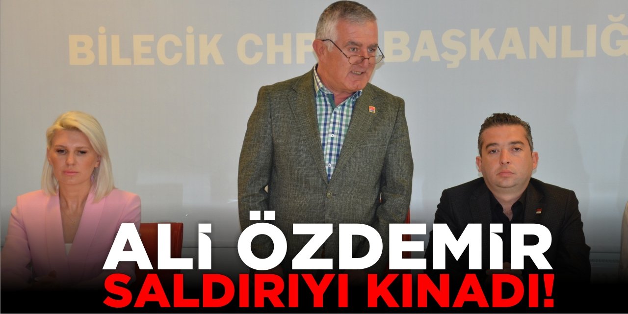 Ali Özdemir saldırıyı kınadı!