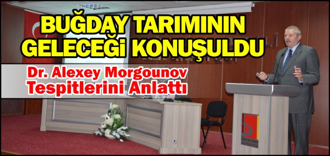 BUĞDAY TARIMININ GELECEĞİ KONUŞULDU
