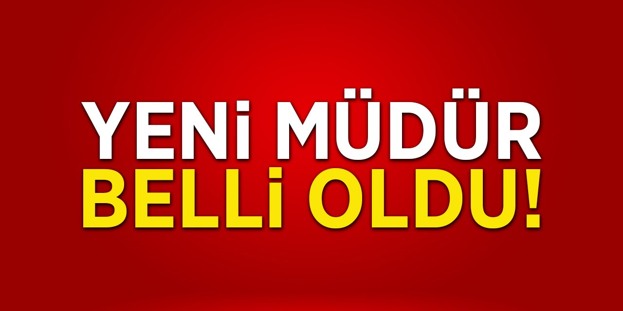 Yeni Müdür Belli Oldu!