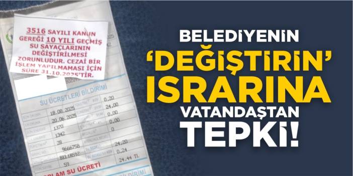 Belediyenin “Değiştirin” ısrarına vatandaştan tepki!