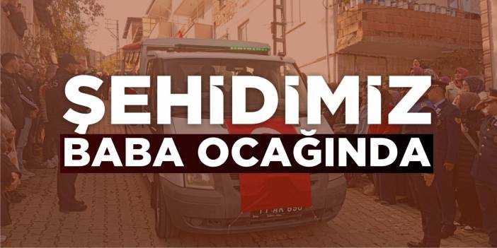 Şehidimiz Baba Ocağında
