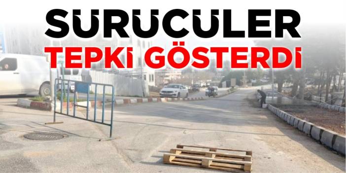 Sürücüler tepki gösterdi!