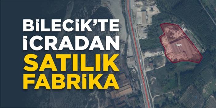 Bilecik’te icradan satılık fabrika