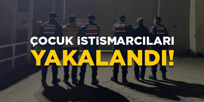 Çocuk istismarcıları yakalandı!