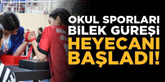 Okul Sporları Bilek Güreşi Heyecanı Başladı